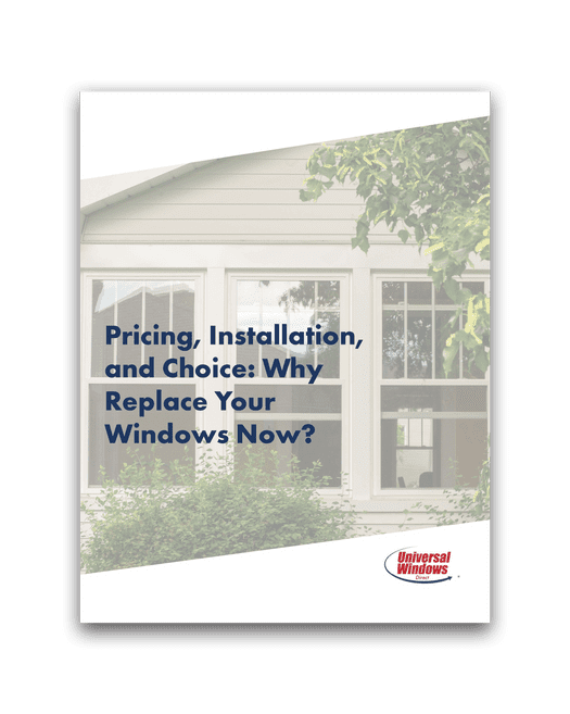 Pricing, Installation, and Choice: Why Replace Your Windows Now?